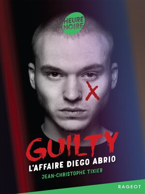 cover image of Guilty--Tome 1, L'affaire Diego Abrio